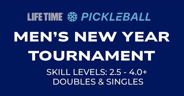 Life Time Men's New Year Tourney