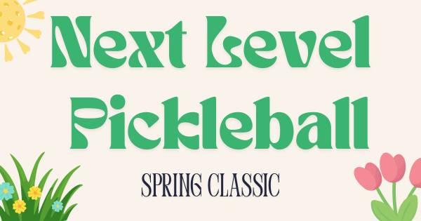 Next Level Pickleball Spring Classic Powered by NewGround Financial