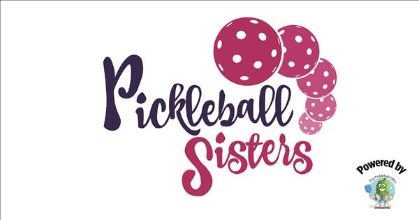 Pickleball Sisters (Just Girls). All Ages 18-89