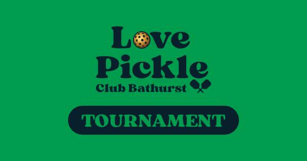 Love Pickle Club - Bathurst Tournament