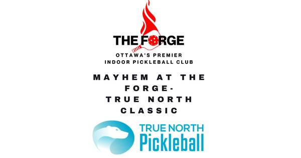 Mayhem at the Forge - A True North Classic