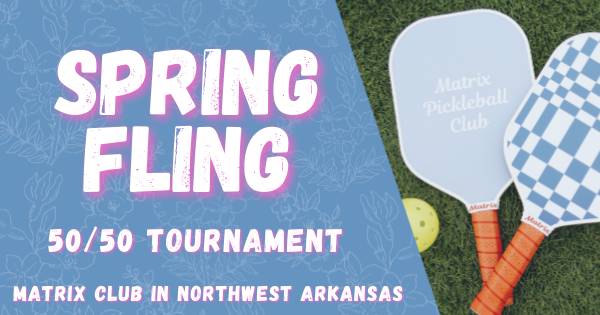 Spring Fling 50/50 Tournament at Matrix