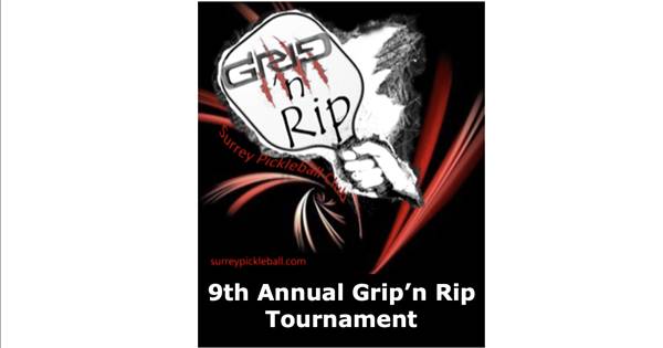 9th Annual Grip'n Rip Tournament, hosted by Surrey Pickleball Club