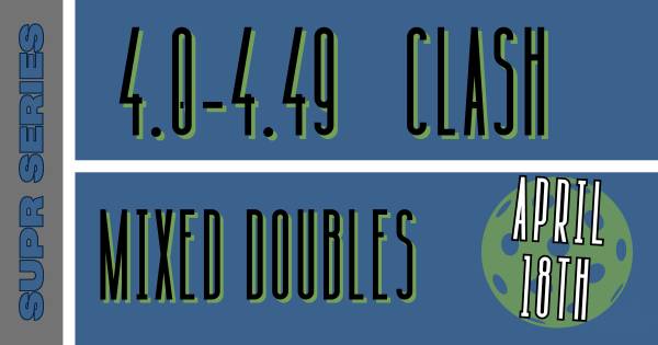 SUPR SERIES: 4.0 CLASH (MIXED DOUBLES)