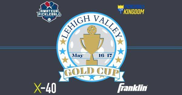 The Lehigh Valley Gold Cup @ Pickleball Kingdom