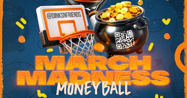 Dinks N' Friends: March Madness Moneyball