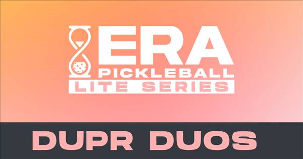 ERA's LITE - DUPR Duos