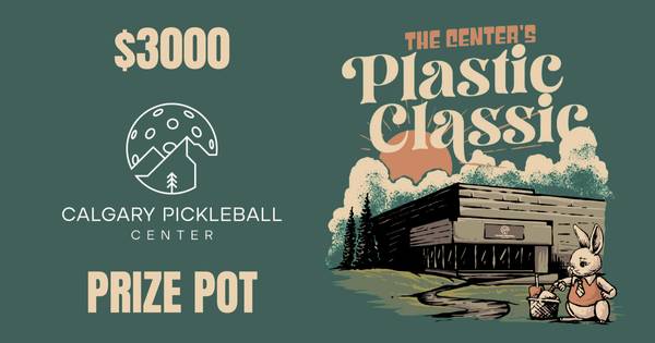 Calgary Pickleball Center's: Plastic Classic 2026