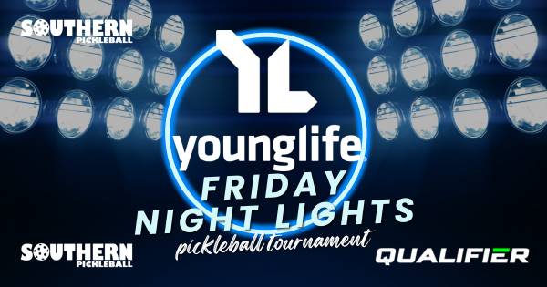 Young Life West Georgia Friday Night Lights Pickleball Tournament