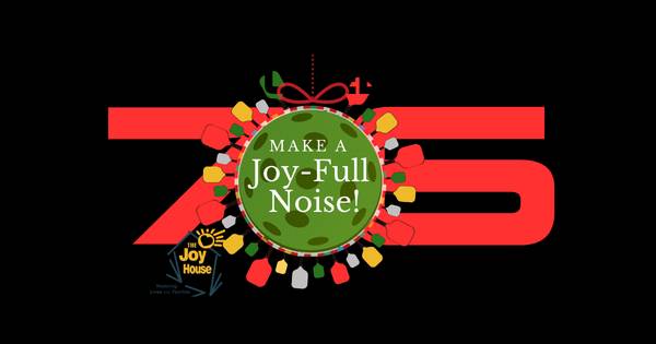 Make a Joy-Full Noise