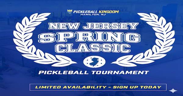 New Jersey Spring Classic @ Pickleball Kingdom Hamilton