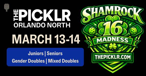 Shamrock 16 Madness Orlando Pickleball Tournament at The Picklr