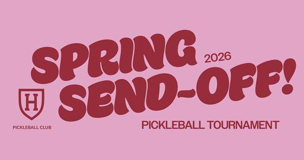 Harvard Pickleball Club's Annual Spring Send-off 2026