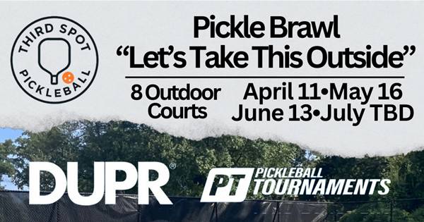 Pickle Brawl on April 11th presented by Third Spot Pickleball