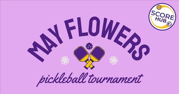 SCORE HUB - MAY FLOWERS TOURNAMENT
