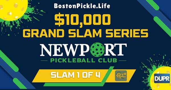 Bostonpickle.life $10,000 Grand Slam Series - Newport Pickleball Club