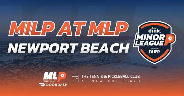 Minor League Pickleball at MLP Newport Beach