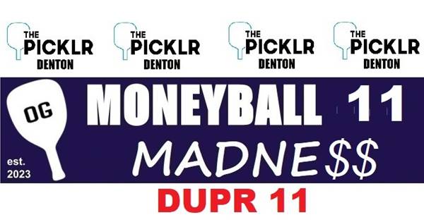$$2000 DALLAS DUPR 11 OG MONEYBALL SHOWDOWN