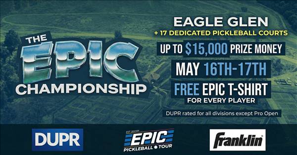 Epic Pickleball Tour - The Epic Championship @ Eagle Glen