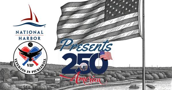CANCELLED National Harbor Veterans In Pickleball Celebrating 250 years of America Charity Tournament