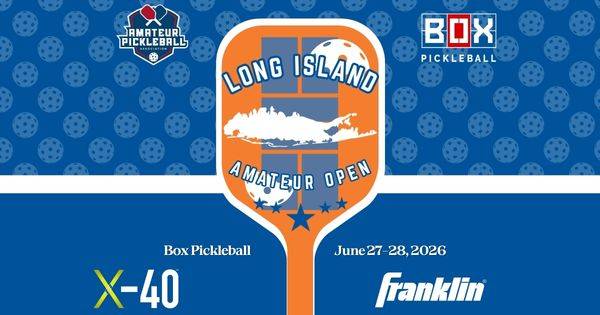 The Long Island Amateur Open @ Box Pickleball