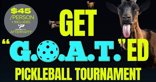 Get "G.O.A.T" ed Pickleball Tournament