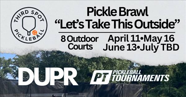 Pickle Brawl on May 16th presented by Third Spot Pickleball