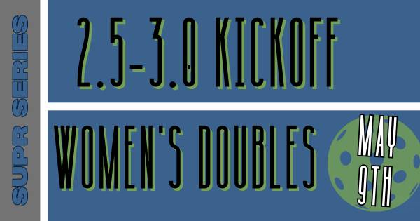 SUPR SERIES: 2.5 (WOMEN'S DOUBLES)