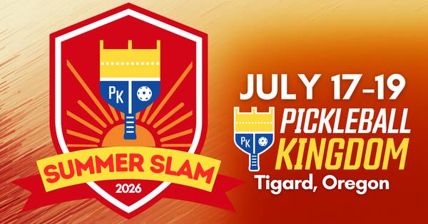 Summer Slam @ Pickleball Kingdom Tigard