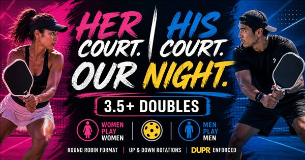 Her Court. His Court. Our Night. 3.5+ Doubles