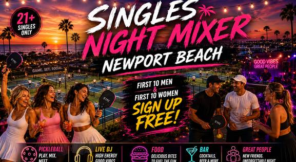 SINGLES MIXER PICKLEBALL SOCIAL EVENT - NEWPORT BEACH (May 22, Friday Night)