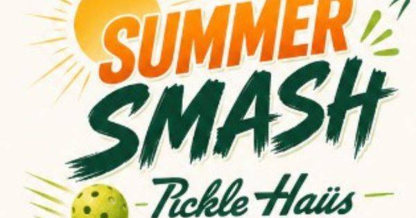 CANCELLED - Pickle Haus Summer Smash Tournament