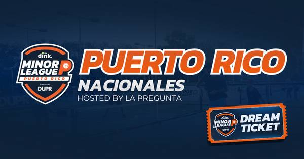 PUERTO RICO Nacionales The Dink Minor League Pickleball hosted by La Pregunta Events