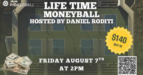 Life Time RSC MONEYBALL Hosted by Daniel Roditi (Any Skill, Any Age)