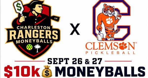 5th Charleston Rangers x Clemson Pickleball $14k MoneyBall @PickleRAGE: $50-$85 Bracket Fee