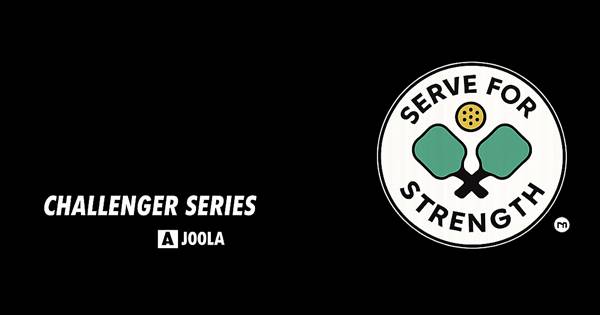 Serve for Strength/PPA Challenger Charity Moneyball