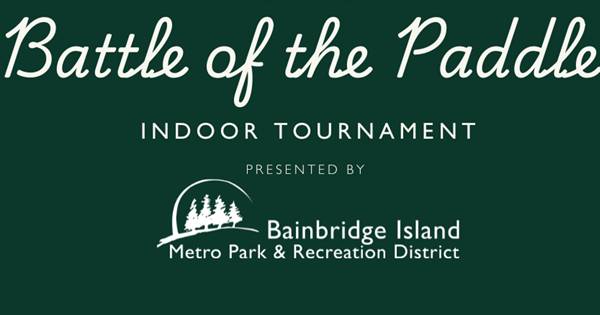 2027 Bainbridge Island Metro Park & Recreation District Indoor Battle of the Paddle