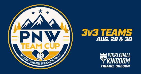 PNW Team Cup @ Pickleball Kingdom