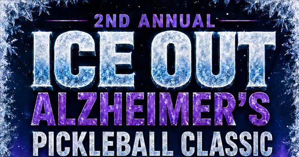 The 2nd Annual Ice Out Alzheimer's Pickleball Classic