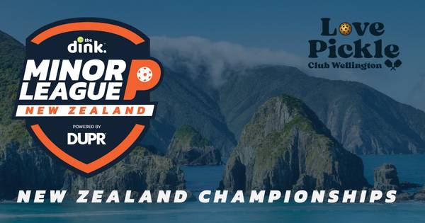 NEW ZEALAND The Dink Minor League Pickleball Championships @ Love Pickle Club Wellington