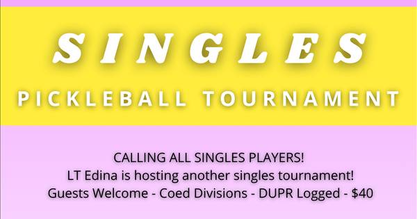SINGLES TOURNAMENT @ LIFE TIME EDINA