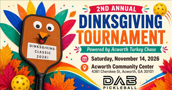 2nd Annual Dinksgiving Classic: Presented by Acworth Turkey Chase