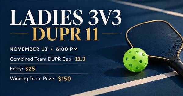 Ladies 3V3 Tournament DUPR 11