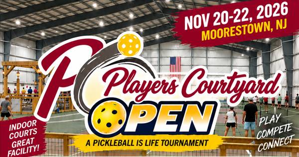 Players Courtyard Open, a Pickleball is Life Tournament