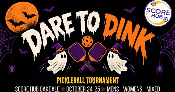 SCORE HUB: DARE TO DINK TOURNAMENT