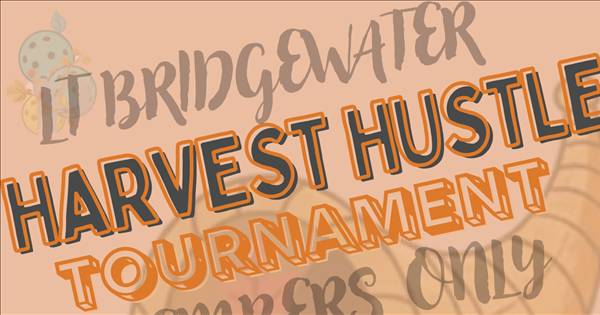 LT BRIDGEWATER - HARVEST HUSTLE TOURNAMENT