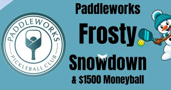 Paddleworks Frosty Snowdown- $1500 Moneyball