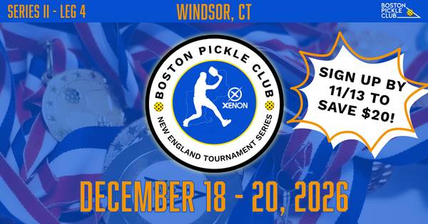 The New England Tournament Series II at Boston Pickle Club - Fourth Leg