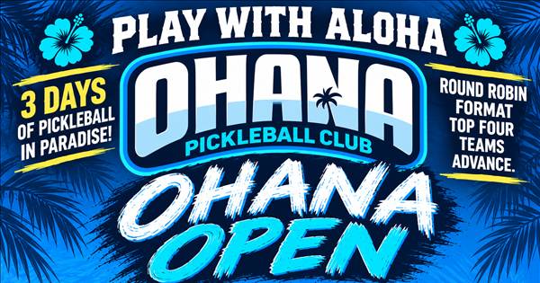 OHANA Pickleball Club Maui - OHANA Open 2027