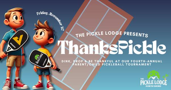 ThanksPickle @ North Shore: Fourth-Annual Parent/Child Tournament